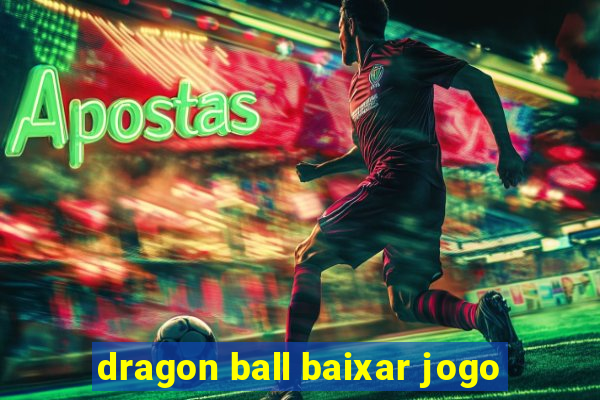 dragon ball baixar jogo